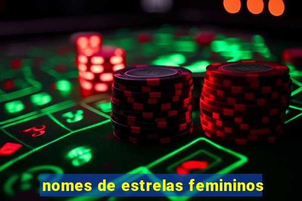 nomes de estrelas femininos